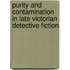 Purity And Contamination In Late Victorian Detective Fiction