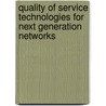 Quality Of Service Technologies For Next Generation Networks door Tatiana Onali