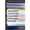Quantitative Security Risk Assessment Of Enterprise Networks door Xinming Ou