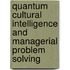 Quantum Cultural Intelligence And Managerial Problem Solving