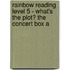 Rainbow Reading Level 5 - What's The Plot? The Concert Box A