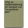 Religi Se Stadtentstehung Am Beispiel Von "Exulantenst Dten" by Alexander Danylec