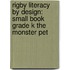 Rigby Literacy By Design: Small Book Grade K The Monster Pet