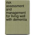 Risk Assessment And Management For Living Well With Dementia