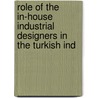 Role of the In-House Industrial Designers in the Turkish Ind by Dr. Bülben Süel Yazici