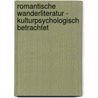 Romantische Wanderliteratur - Kulturpsychologisch Betrachtet by Andreas J. Ttemann
