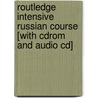Routledge Intensive Russian Course [with Cdrom And Audio Cd] door Ssees