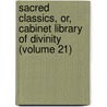 Sacred Classics, Or, Cabinet Library Of Divinity (Volume 21) by Richard [Cattermole