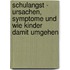 Schulangst - Ursachen, Symptome Und Wie Kinder Damit Umgehen