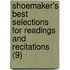 Shoemaker's Best Selections For Readings And Recitations (9)