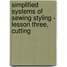 Simplified Systems Of Sewing Styling - Lesson Three, Cutting door Doris Anderson
