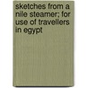 Sketches From A Nile Steamer; For Use Of Travellers In Egypt door Helen Mary Beloe Tirard