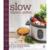 Slow: Mouth-Watering Recipes For The Slow Cooker & Crock Pot door Allyson Gofton