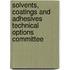 Solvents, Coatings And Adhesives Technical Options Committee