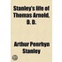 Stanley's Life Of Thomas Arnold, D. D.; Head-Master Of Rugby