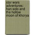 Star Wars Adventures: Han Solo and The Hollow Moon of Khorya