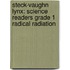 Steck-Vaughn Lynx: Science Readers Grade 1 Radical Radiation