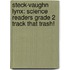 Steck-Vaughn Lynx: Science Readers Grade 2 Track That Trash!
