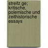 Streifz Ge; Kritische, Polemische Und Zeithistorische Essays door Franz Liszt