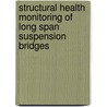 Structural Health Monitoring Of Long Span Suspension Bridges door You Lin Xu