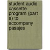 Student Audio Cassette Program (Part A) to Accompany Pasajes by Trisha Dvorak