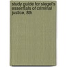 Study Guide For Siegel's Essentials Of Criminal Justice, 8Th door Sigel