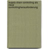 Supply Chain Controlling Als Neue Controllingherausforderung door Ronny Seifert