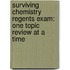 Surviving Chemistry Regents Exam: One Topic Review At A Time