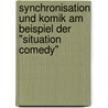 Synchronisation Und Komik Am Beispiel Der "Situation Comedy" door Sara Varolo