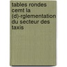 Tables Rondes Cemt La (D)-Rglementation Du Secteur Des Taxis door Publishing Oecd Publishing