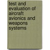 Test And Evaluation Of Aircraft Avionics And Weapons Systems door Robert E. Mcshea
