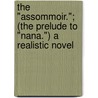 The "Assommoir."; (The Prelude To "Nana.") A Realistic Novel by Émile Zola