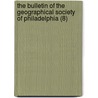 The Bulletin Of The Geographical Society Of Philadelphia (8) door Geographical Society of Philadelphia