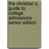 The Christian S Guide To College Admissions - Senior Edition door Glenda Durano