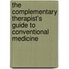 The Complementary Therapist's Guide To Conventional Medicine door Clare Stephenson