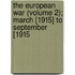 The European War (Volume 2); March [1915] To September [1915