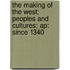 The Making Of The West: Peoples And Cultures; Ap: Since 1340