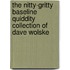 The Nitty-Gritty Baseline Quiddity Collection Of Dave Wolske