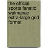 The Official Sports Fanatic Walmanac Extra-Large Grid Format door Not Available