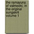 The Ramayuna Of Valmeeki, In The Original Sungskrit Volume 1