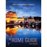 The Rome Guide: Step By Step Through History's Greatest City door Paola Lucentini