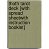 Thoth Tarot Deck [With Spread SheetWith Instruction Booklet] door Aleister Crowley