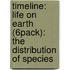 Timeline: Life On Earth (6Pack): The Distribution Of Species