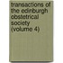 Transactions Of The Edinburgh Obstetrical Society (Volume 4)
