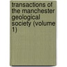 Transactions Of The Manchester Geological Society (Volume 1) door Manchester Geological Society