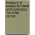 Treasury Of Scales For Band And Orchestra: 1St B-Flat Cornet