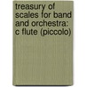 Treasury Of Scales For Band And Orchestra: C Flute (Piccolo) door Leonard Smith