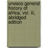 Unesco General History Of Africa, Vol. Iii, Abridged Edition