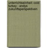 Unterrichtseinheit: Cold Turkey - Andys Zukunftsperspektiven by Birgit Staffl