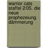 Warrior Cats Staffel 2/05. Die neue Prophezeiung. Dämmerung by Erin Hunter